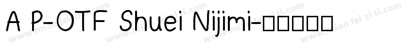 A P-OTF Shuei Nijimi字体转换
